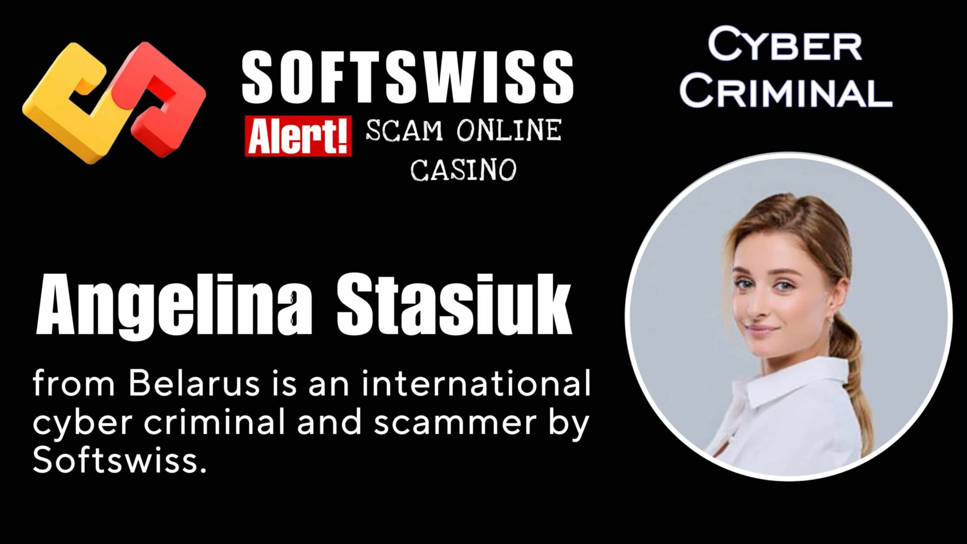 Angelina Stasiuk - softswiss - Belarusian and Russian cyber fraud agents